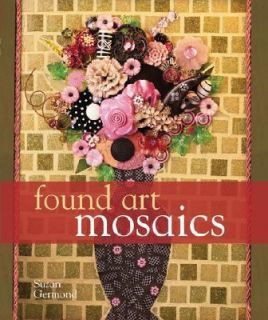 Found Art Mosaics by Suzan Germond 2007, Hardcover