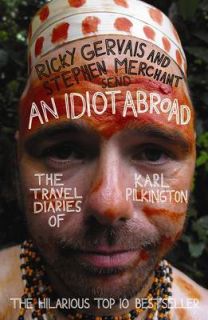 NEW Idiot Abroad the Travel Diaries of Karl Pilkington by Karl 