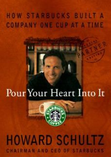 Pour Your Heart into It by Dori Jones Yang, Howard Schultz and 