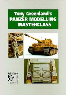 Tony Greenlands Panzer Modelling Masterclass by Tony Greenland 1996 
