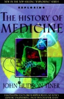   the History of Medicine by John H. Tiner 1999, Paperback