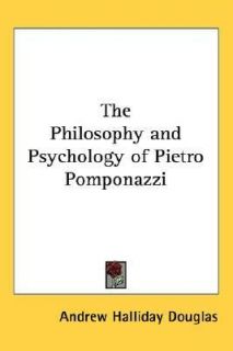   of Pietro Pomponazzi by Andrew Halliday Douglas 2012, Paperback