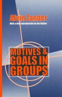 Motives and Goals in Groups by Alvin Zander 1996, Paperback