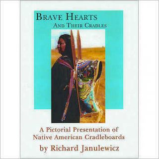Brave Hearts& Their Cradles A Pictorial Presentation Native American 