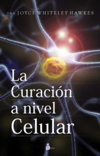 La Curacion A Nivel Celular by Hawkes Joyce Whiteley 2010, Paperback 
