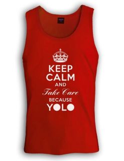 Keep Calm And Take Care Yolo Singlet you only live once drake lil 