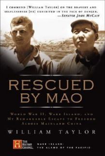 Rescued by Mao World War II, Wake Island, and My Remarkable Escape to 
