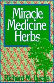 Miracle Medicine Herbs by Richard M. Lucas 1991, Paperback