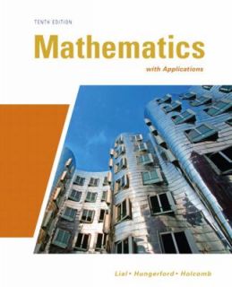 Mathematics with Applications by John P. Holcomb, Margaret L. Lial and 