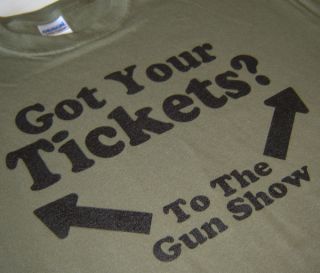 Got Your Tickets To The Gun Show Funny Gym New T shirt
