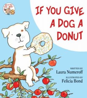   You Give a Dog a Donut by Laura Joffe Numeroff 1999, Hardcover