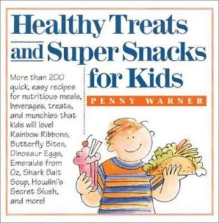 Healthy Treats and Super Snacks for Kids by Jeff MacNelly and Penny 