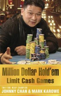   Limit Cash Games by Mark Karowe and Johnny Chan 2006, Paperback