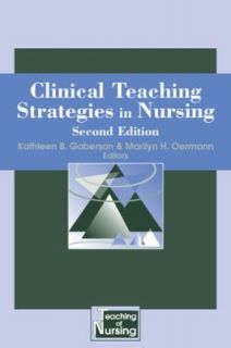 Clinical Teaching Strategies in Nursing by Kathleen B. Gaberson and 