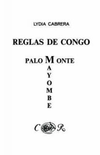 Reglas De Congo  Mayombe Palo Monte (Coleccion Del Chicherek 