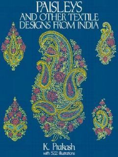 Paisleys and Other Textile Designs from India by K. Prakash 1994 