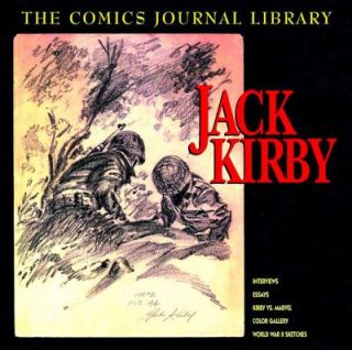 Jack Kirby The Comics Journal Interviews Vol. 1 by Milo George and 