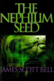 The Nephilim Seed A Novel by James Scott Bell 2001, Hardcover