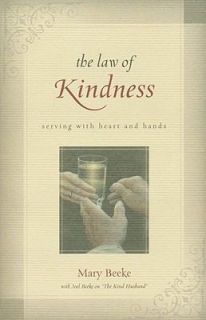 The Law of Kindness Serving with Heart and Hands by Mary Beeke 2007 