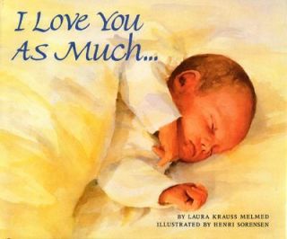 Love You as Much by Laura Krauss Melmed 1993, Hardcover