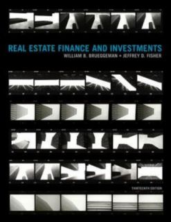 Real Estate Finance and Investments by William B. Brueggeman and 