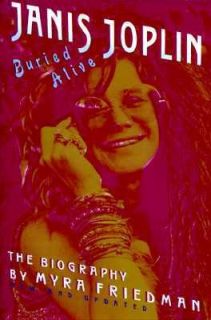 Buried Alive The Biography of Janis Joplin by Myra Friedman 1992 