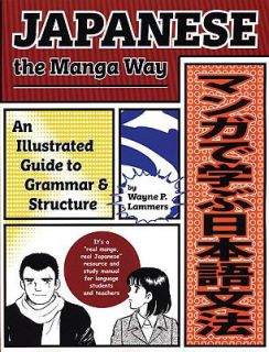 Japanese the Manga Way An Illustrated Guide to Grammar and Structure 