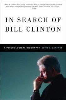   of Bill Clinton  A Psychological Biography by John Gartner (2009