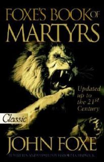 Foxes Book of Martyrs 2001 Updated To 2001 by John Foxe 2001 