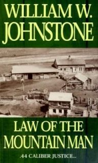 Law of the Mountain Man by William W. Johnstone and Kensington 