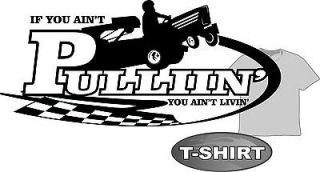 Lawn Tractor Pulling T Shirt If You Aint Pulln You Aint Livin..Sleds 