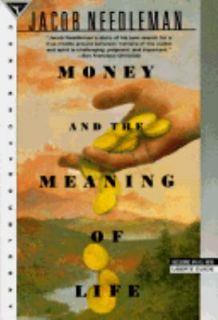 Money and the Meaning of Life by Jacob Needleman 1994, Paperback 