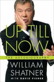 Up Till Now The Autobiography, William Shatner, David Fisher, New