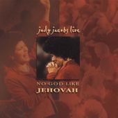 No God Like Jehovah by Judy Jacobs CD, Jan 2004, His Song Music Group 