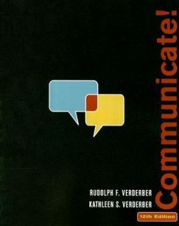 Communicate by Kathleen S. Verderber and Rudolph F. Verderber 2007 