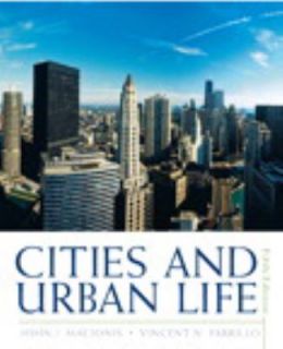 Cities and Urban Life by John J. Macionis and Vincent N. Parrillo 2009 