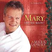 Mary, Did You Know by Mark Lowry CD, Oct 2004, Gaither Music Group 