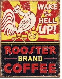 Rooster Brand Coffee Wake The Hell Up Metal Tin Sign Ad Home Décor 