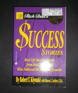Rich Dads Success Stories Real Life Success Stories from Real Life 