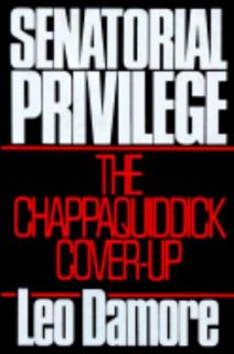   The Chappaquiddick Cover Up by Leo Damore 1988, Hardcover