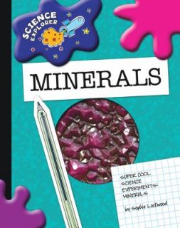   Minerals Science Explorer by Sophie Lockwood 2009, Hardcover