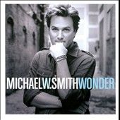 Wonder by Michael W. Smith CD, Sep 2010, Reunion Records