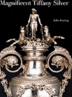 Magnificent Tiffany Silver by John Loring 2001, Hardcover