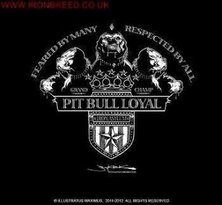 Pit Bull Loyal T Shirt  Body Building, Gym, MMA Top, Weight Training 
