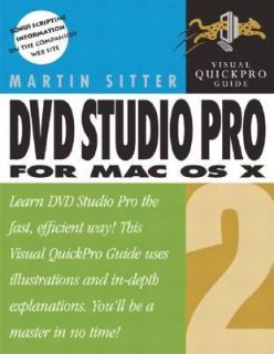 DVD Studio Pro 2 for Mac OS X Visual QuickPro Guide by Martin Sitter 