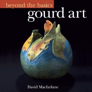 Gourd Art by David MacFarlane (2008, Pap