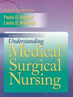 Student Workbook for Understanding Medical Surgical Nursing by Linda 