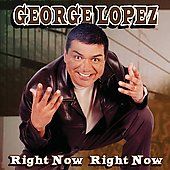   Right Now by George Comedian Lopez CD, Aug 2001, Oglio Records
