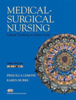Medical Surgical Nursing Critical Thinking in Client Care by Karen 