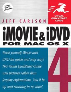 IMovie 4 and iDVD 4 for Mac OS X by Jeff Carlson 2004, Paperback 